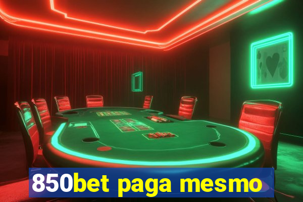 850bet paga mesmo